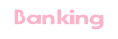 Banking